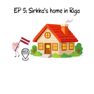 EP 5: Sirkka's home in Riga