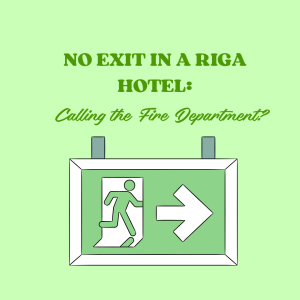 No Exit in a Riga Hotel: Calling the Fire Department?