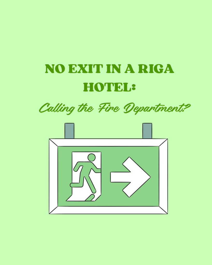 No Exit in a Riga Hotel: Calling the Fire Department?