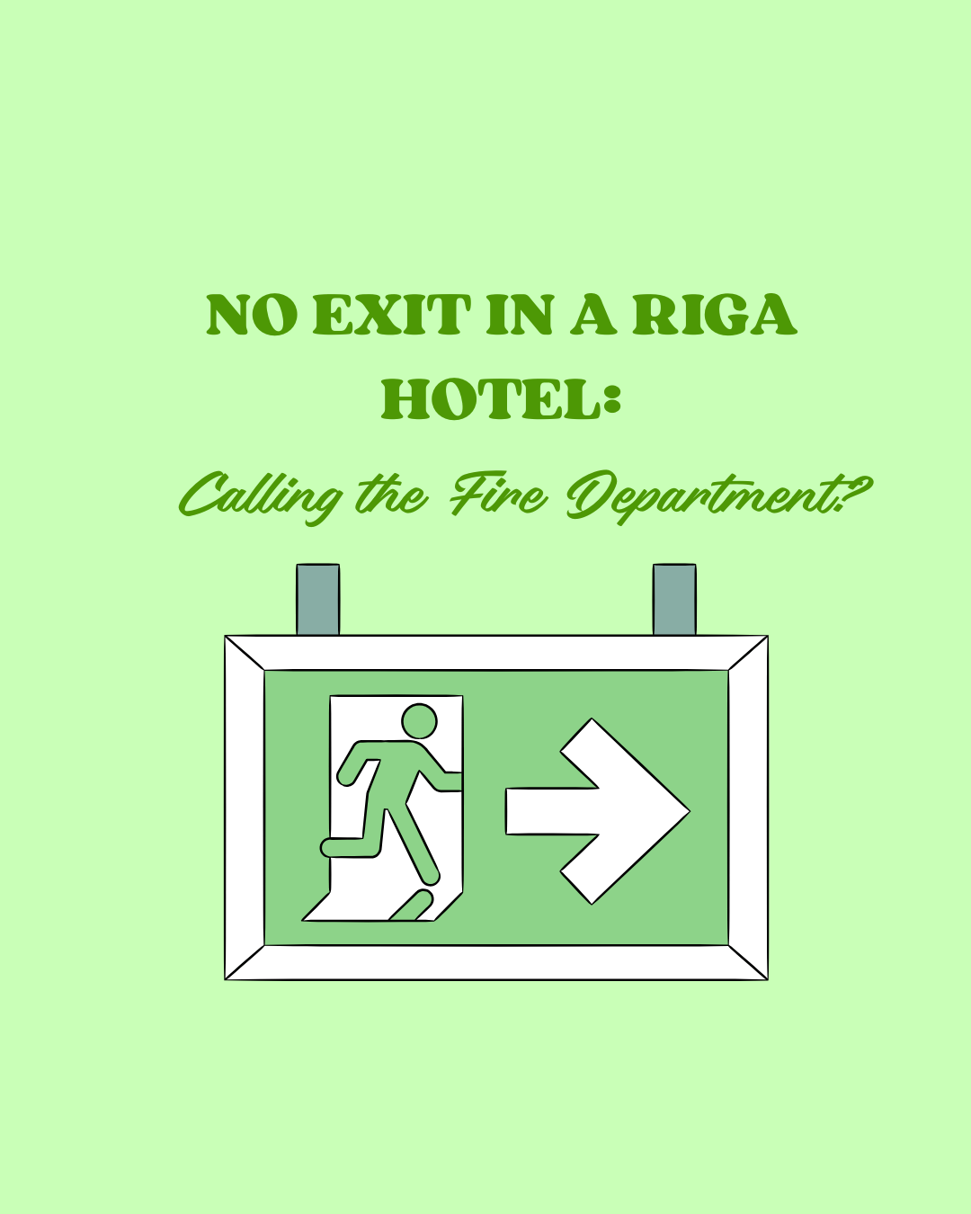 No Exit in a Riga Hotel: Calling the Fire Department?